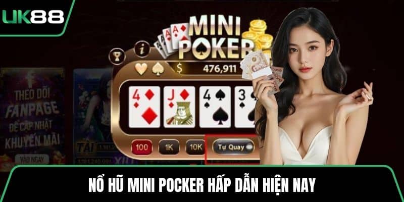 Nổ hũ mini pocker hấp dẫn hiện nay